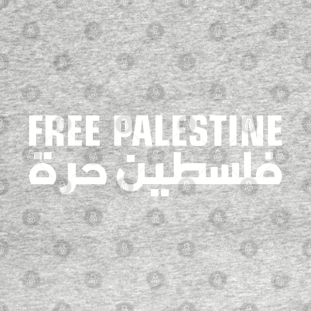 Free Palestine English Arabic Text Palestinian Freedom Resistance Solidarity Support Design -wht by QualiTshirt